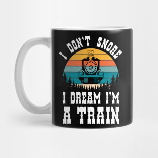 i dont snore i dream im a train funny saying gift Mug